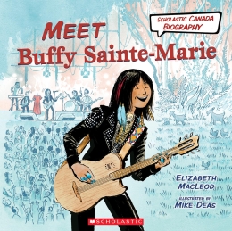 Meet Buffy Sainte-Marie (Scholastic Canada Biography)