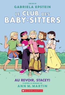 Le Club des Baby-Sitters : N° 11 - Au revoir, Stacey!