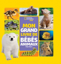 National Geographic Kids : Mon grand livre de bébés animaux