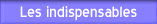 Les indispensables