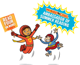 Read Four or More!  Word Girl * Ambassador of Summer Reading