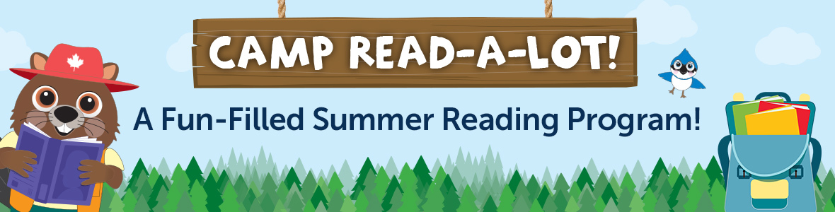 Camp Read-a-Lot! A fun-filled summer reading program.
