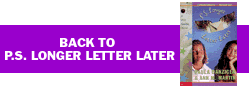 Back to P.S. Longer Letter Later page.