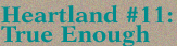 Heartland #11: True Enough