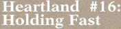 Heartland #16: Holding Fast