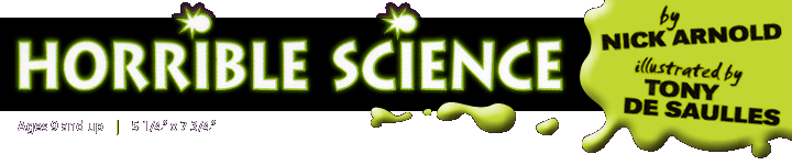 Horrible Science | By Nick Arnold, illustrated by Tony De Saulles