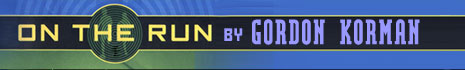 On the run, by Gordon Korman