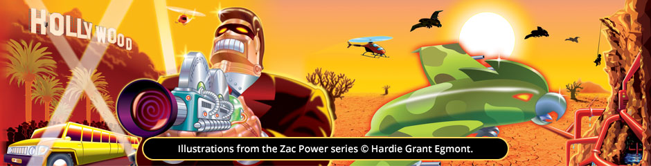Illustrations from the Zac Power series &copy; Hardie Grant Egmont.