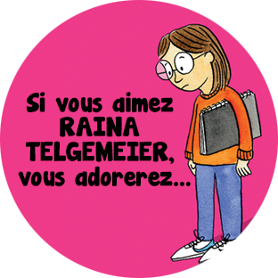 Si vous aimez Raina Telgemeier, vous adorerez…