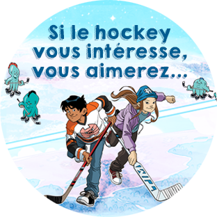 Si vous êtes intéressé au hockey, vous aimerez... 