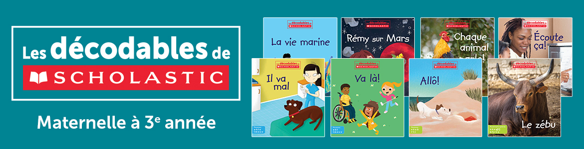 Les décodables de Scholastic Maternelle à 3e année