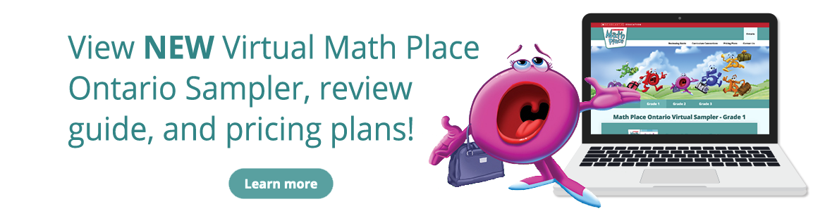 View NEW Virtual Math Place Ontario Sampler, review guide, and pricing plans!