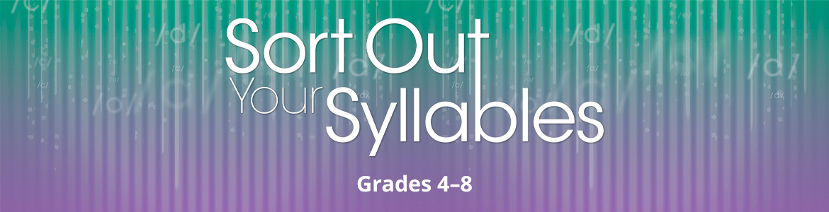 Sort Out Your Syllablese - Grades 4-8