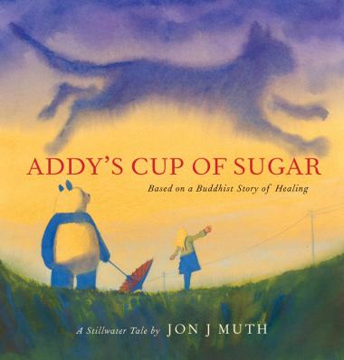 Photo of Addy's Cup of Sugar: Based on a Buddhist story of healing (A Stillwater and Friends Book)