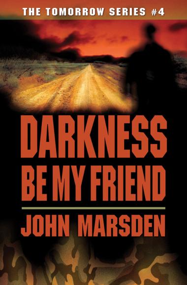 Photo of Darkness Be My Friend (Tomorrow #4)
