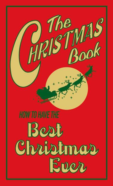 Photo of The Christmas Book: How To Have The Best Christmas Ever