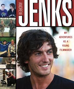 Andrew Jenks: My Adventures As a Young Filmmaker