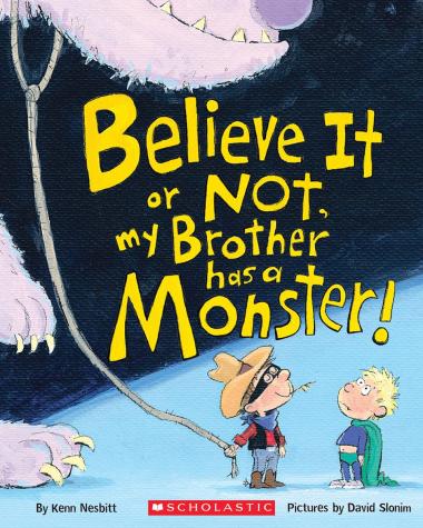 Photo of Believe It or Not, My Brother Has a Monster!