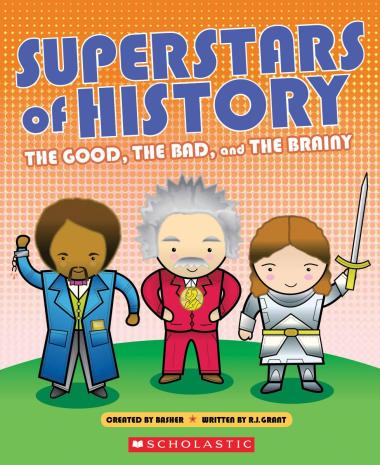 Photo of Superstars of History: The Good, The Bad, and the Brainy