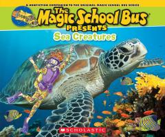 The Magic School Bus Presents: Sea Creatures: A Nonfiction Companion to the Original Magic School Bus Series