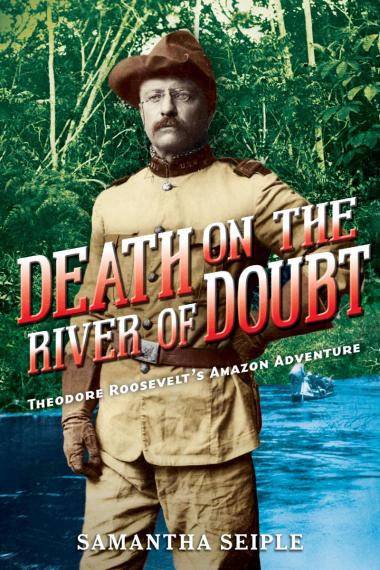 Photo of Death on the River of Doubt: Theodore Roosevelt's Amazon Adventure