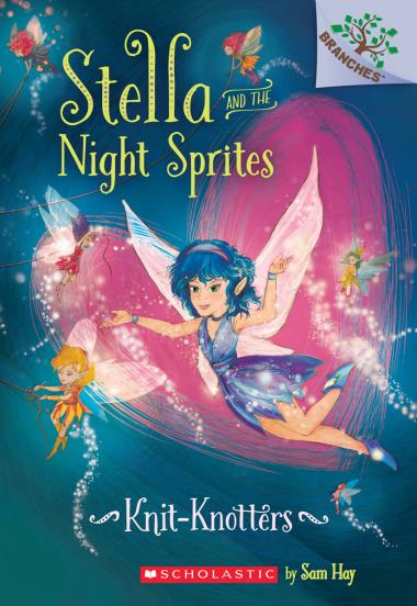 Photo of Knit-Knotters: A Branches Book (Stella and the Night Sprites #1)