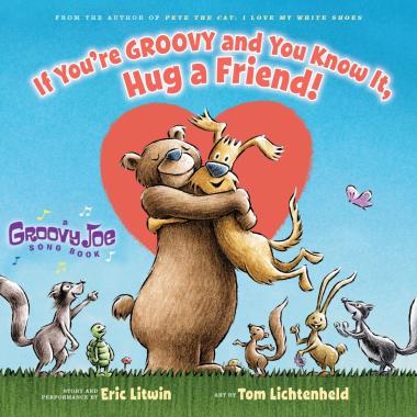Photo of If You're Groovy and You Know It, Hug a Friend (Groovy Joe #3)