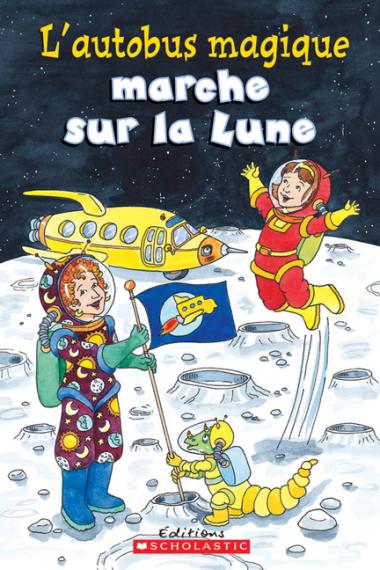 Photo of Je peux lire! Niveau 2 : L'autobus magique marche sur la Lune