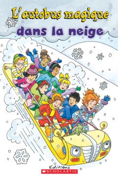 Je peux lire! Niveau 2 : L'autobus magique dans la neige