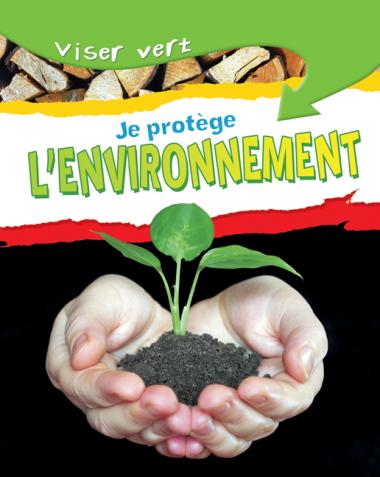 Photo of Viser vert : Je protège mon environnement