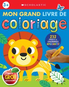 Apprendre avec Scholastic : Mon grand livre de coloriage