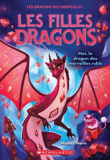 Photo of Les filles dragons :  N˚ 4 - Mei, le dragon des merveilles rubis