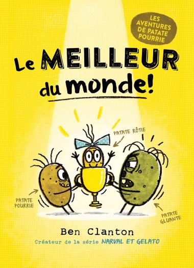 Photo of Les aventures de Patate Pourrie : Le meilleur du monde!