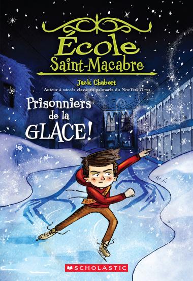 Photo of École Saint-Macabre : N˚  5 - Prisonniers de la glace!