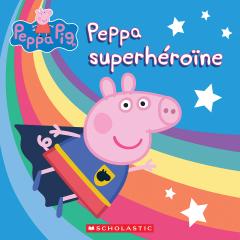 Peppa Pig : Peppa superhéroïne