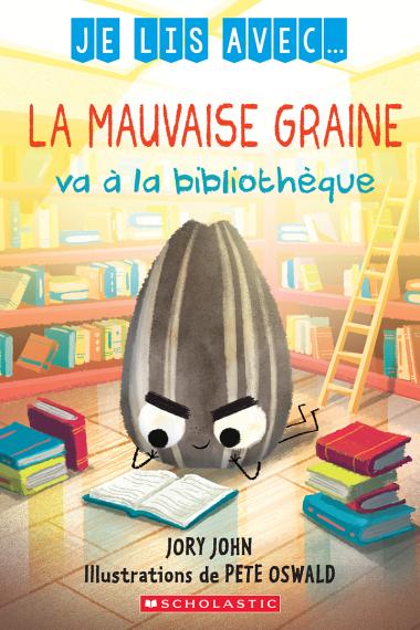 Photo of Je lis avec... La mauvaise graine va à la bibliothèque