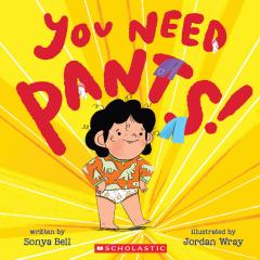 You Need Pants!