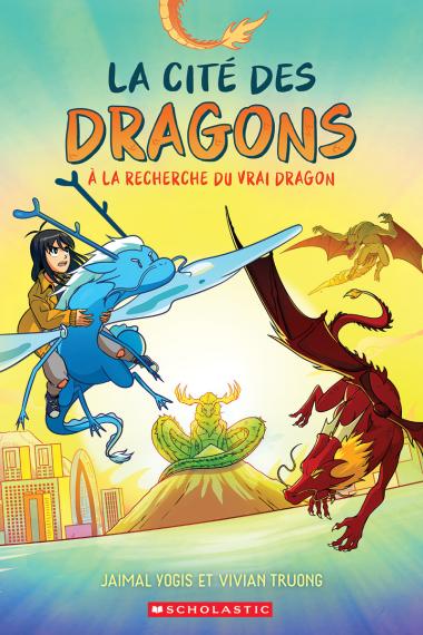 Photo of La cité des dragons : N° 3 - À la recherche du vrai dragon
