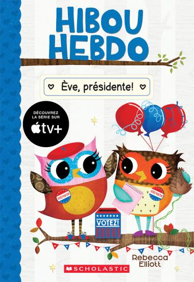 Photo of Hibou Hebdo : N° 19 - Ève, présidente!