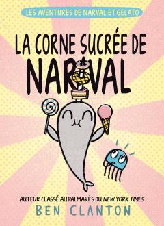Les aventures de Narval et Gelato : N° 9 - La corne sucrée de Narval