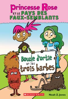 Princesse Rose et le pays des faux-semblants : N° 1 - Boucle d'ortie et les trois barbes