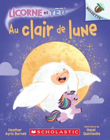 Photo of Noisette : Licorne et Yeti : N° 9 - Au clair de lune