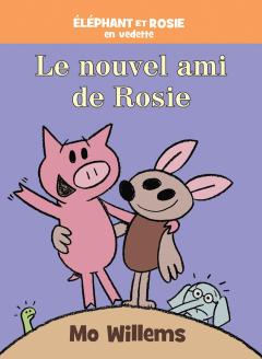 Éléphant et Rosie : Le nouvel ami de Rosie