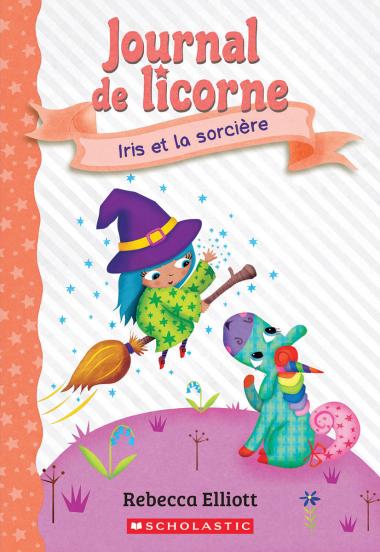 Photo of Journal de licorne : N˚ 10 - Iris et la sorcière