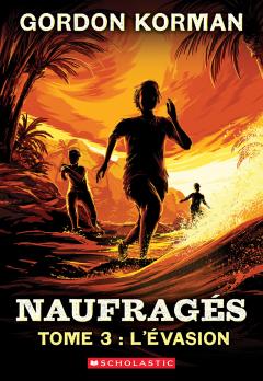 Naufragés : N° 3 - L’évasion