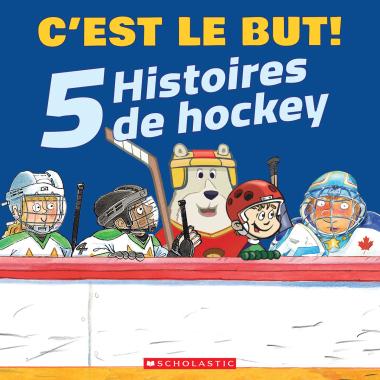 Photo of C’est le but! : 5 histoires de hockey
