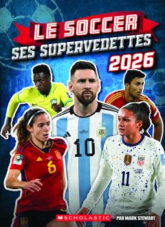 Le soccer : ses supervedettes 2026