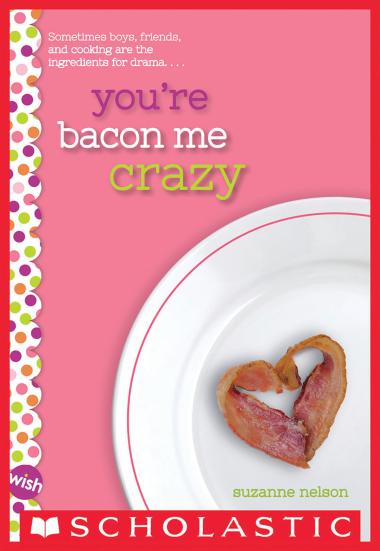 Photo of You're Bacon Me Crazy: A Wish Novel