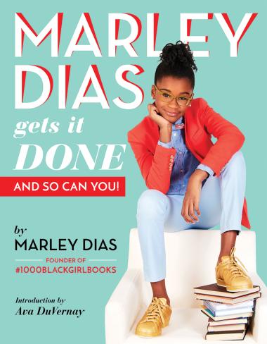 Photo of Marley Dias Gets It Done: And So Can You!