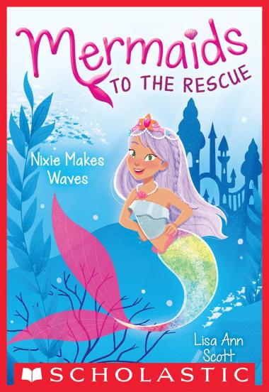 Photo of Nixie Makes Waves (Mermaids to the Rescue #1)